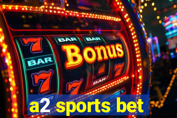 a2 sports bet